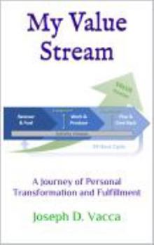 Paperback My Value Stream: A Journey of Personal Transformation and Fulfillment Book