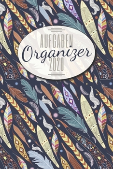 Aufagben Organizer 2020: Einfacher Priorit�ten-Planer und Aufgaben Organizer zum organisieren und planen von To-Do Listen mit Checklisten f�r besseres Zeitmanagement und Selbstorganisation