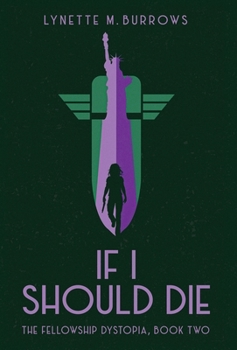 Hardcover If I Should Die: The Fellowship Dystopia, Book Two Book