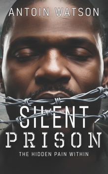 Paperback Silent Prison: The Hidden Pain Within Book
