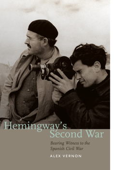 Paperback Hemingway's Second War: Bearing Witness to the Spanish Civil War Book
