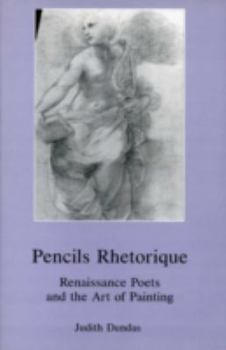 Hardcover Pencils Rhetoric: Renaissance Poets and the Art of Painting Book