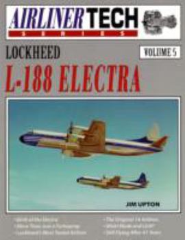 Lockheed L-188 Electra (AirlinerTech Series, Vol. 5) - Book #5 of the AirlinerTech