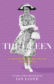 Hardcover The Queen: 70 Chapters in the Life of Elizabeth II Book