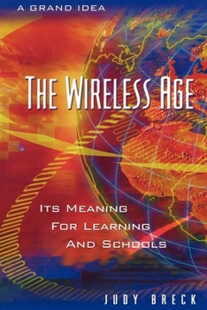 Paperback The Wireless Age: Its Meaning for Learning and Schools Book