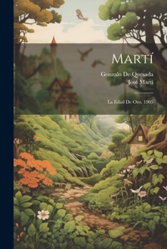 Paperback Martí: La Edad De Oro. 1905 [Spanish] Book