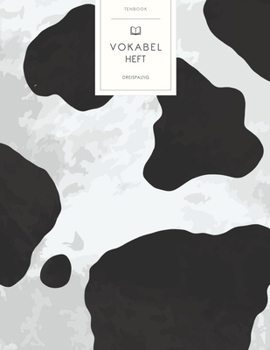 Vokabelheft: Kuhflecken Kuhhaut Muster. 3 Spalten f�r Vokabeln. 120 Seiten mit sch�nem Design. Dreispaltiges Buch mit Soft Cover 8.5x11 Zoll, ca. DIN A4 21.6x27.9cm.