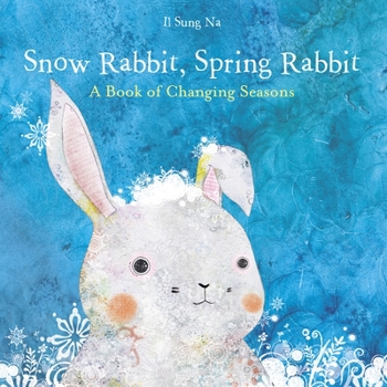 Hardcover Snow Rabbit, Spring Rabbit: A Book of Changing Seasons Book