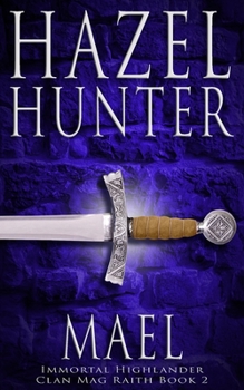 Mael (Immortal Highlander, Clan Mag Raith Book 2): A Scottish Time Travel Romance - Book #2 of the Immortal Highlander, Clan Mag Raith