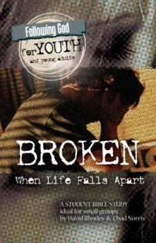 Paperback Following God for Young Adults: Broken: When Life Falls Apart Book