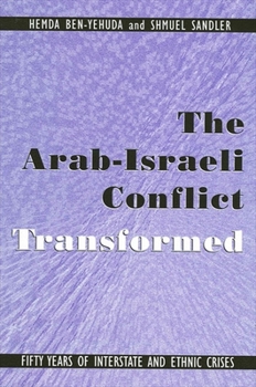 Paperback The Arab-Israeli Conflict Transformed: Fifty Years of Interstate and Ethnic Crises Book