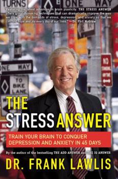 Hardcover The Stress Answer: Train Your Brain to Conquer Depression and Anxiety in 45 Days Book