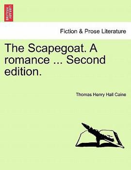 The Scapegoat. A romance ... Second edition.