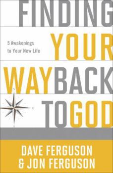 Hardcover Finding Your Way Back to God: Five Awakenings to Your New Life Book