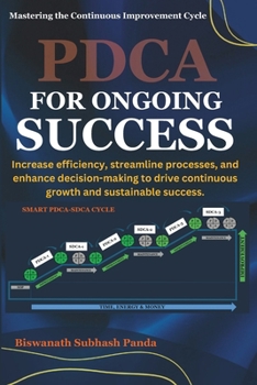 Paperback Pdca for Ongoing Success: Increase efficiency, streamline processes, and enhance decision-making to drive continuous growth and sustainable success Book