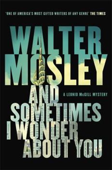 And Sometimes I Wonder About You - Book #5 of the Leonid McGill