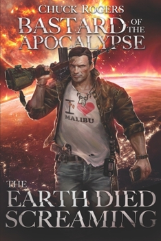 Paperback Bastard of the Apocalypse: The Earth Died Screaming Book
