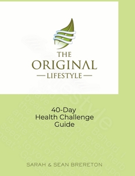Paperback The O.R.I.G.I.N.A.L. Lifestyle 40-Day Health Challenge Book