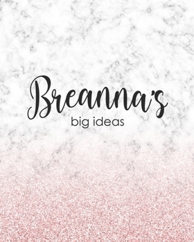 Paperback Breanna's Big Ideas: Personalized Notebook - 8x10 Lined Women's Journal Book