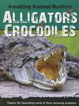 Alligators and Crocodiles