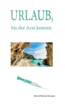Paperback Urlaub, bis der Arzt kommt (German Edition) [German] Book