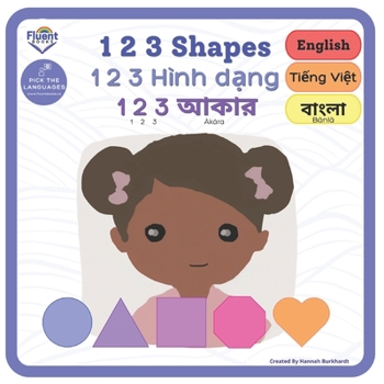 Paperback 1 2 3 Shapes - 1 2 3 Hình d&#7841;ng - 1 2 3 &#2438;&#2453;&#2494;&#2480;: Trilingual book - Bengali, Vietnamese and English Book