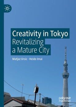 Paperback Creativity in Tokyo: Revitalizing a Mature City Book