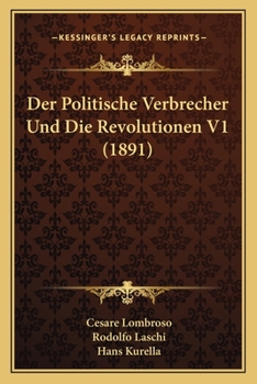 Paperback Der Politische Verbrecher Und Die Revolutionen V1 (1891) [German] Book