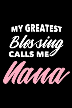 My Greatest Blessing Calls Me Nana: Grandma Notebook With Prompts, Grandmother Memory Keepsake Journal, Fun Times With Grandkids Diary, Gift For Nana, Grammy, Mimi
