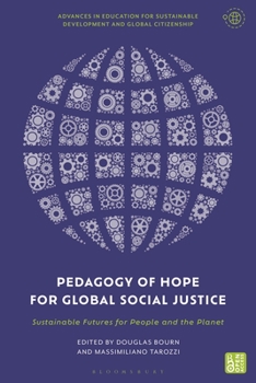 Paperback Pedagogy of Hope for Global Social Justice: Sustainable Futures for People and the Planet Book