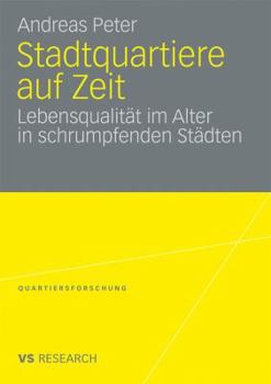 Paperback Stadtquartiere Auf Zeit: Lebensqualität Im Alter in Schrumpfenden Städten [German] Book