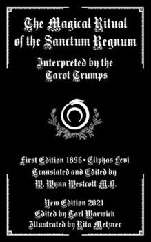 Paperback The Magical Ritual of the Sanctum Regnum: Interpreted by the Tarot Trumps Book