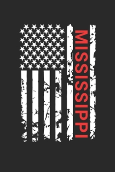 Mississippi: Mississippi Notebook Composition Cute White And Black USA Flag- Writing Journal Notebook To Take Notes For Students, Teachers, Travelers ... Journal Planner, Blank Book 6 X 9 110 Pages