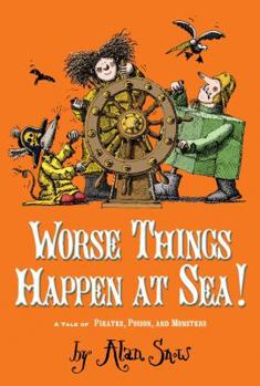 Worse Things Happen at Sea!: A Tale of Pirates, Poison, and Monsters - Book #2 of the Ratbridge Chronicles