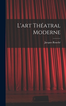 Hardcover L'art théatral moderne [French] Book