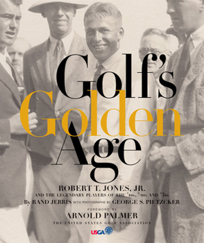 Hardcover Golf's Golden Age: Bobby Jones and the Legendary Players of the 20's and 30's Book