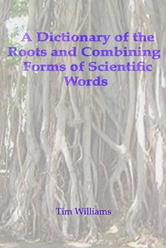 Paperback A Dictionary of the Roots and Combining Forms of Scientific Words Book