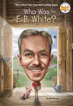 Who Was E. B. White? - Book  of the Who Was . . . ? Series