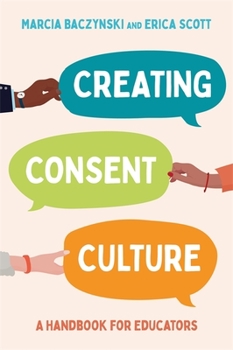 Paperback Creating Consent Culture: A Handbook for Educators Book