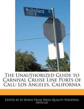 Paperback The Unauthorized Guide to Carnival Cruise Line Ports of Call: Los Angeles, California Book