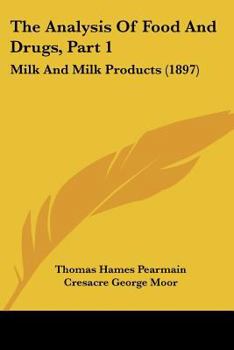 The Analysis Of Food And Drugs, Part 1: Milk And Milk Products