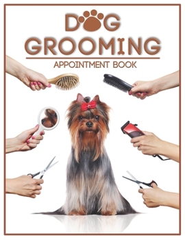 Paperback Dog Grooming Appointment Book: Daily Dog Grooming Appointment Book Foil Tool Design, Dog Groomer Barber Planner Organizer, Daily Hourly, Grooming Not Book