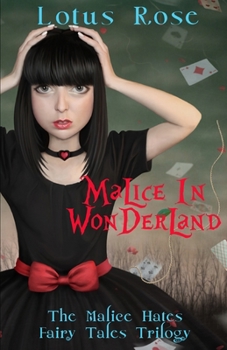 Paperback Malice in Wonderland: The Malice Hates Fairy Tales Trilogy Book