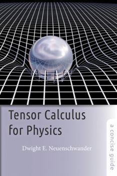Hardcover Tensor Calculus for Physics: A Concise Guide Book
