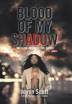 Hardcover Blood of My Shadow: Treason Amongst the Ranks - Book 2 Book