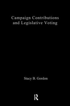 Hardcover Campaign Contributions and Legislative Voting: A New Approach Book