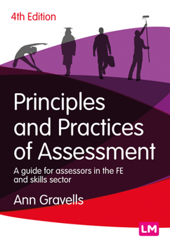 Hardcover Principles and Practices of Assessment: A guide for assessors in the FE and skills sector Book
