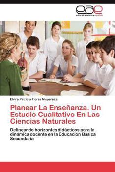 Paperback Planear La Ensenanza. Un Estudio Cualitativo En Las Ciencias Naturales [Spanish] Book