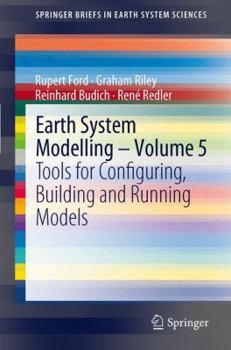 Paperback Earth System Modelling, Volume 5: Tools for Configuring, Building and Running Models Book