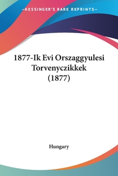 Paperback 1877-Ik Evi Orszaggyulesi Torvenyczikkek (1877) [Hebrew] Book